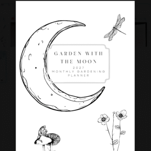 Garden with the Moon - 2027 Monthly Garden Planner - Digital